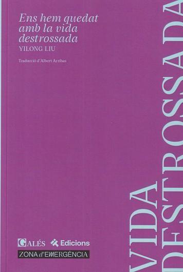 ENS HEM QUEDAT AMB LA VIDA DESTROSSADA | 9791399053500 | LIU, YILONG