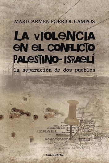 VIOLENCIA EN EL CONFLICTO PALESTINO-ISRAELÍ, LA | 9788417120467 | FORRIOL CAMPOS, MARI CARMEN