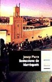 SEDUCCIONS DE MARRÀQUEIX | 9788429748314 | PIERA, JOSEP