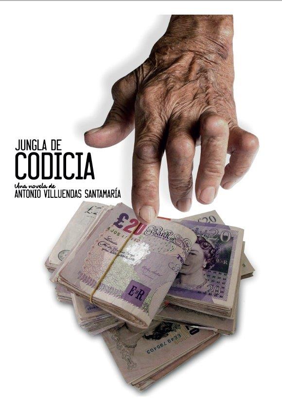 JUNGLA DE CODICIA | 9788494825538 | VILLUENDAS SANTAMARÍA, ANTONIO
