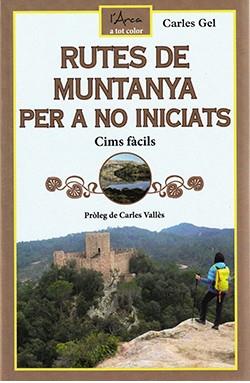 RUTES DE MUNTANYA PER A NO INICIATS | 9788412414998 | GEL RODRIGUEZ, CARLES