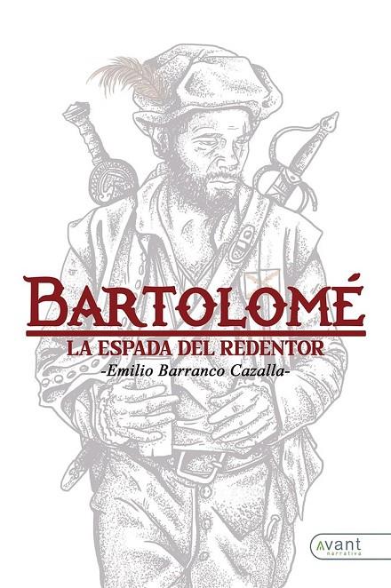 BARTOLOMÉ, LA ESPADA DEL REDENTOR | 9788418844515 | BARRANCO CAZALLA, EMILIO