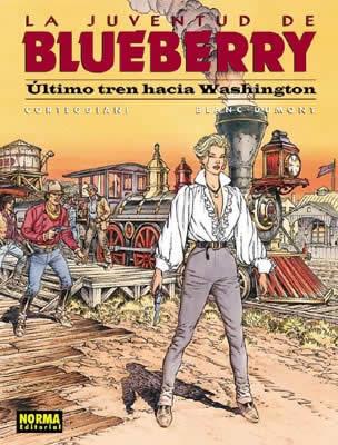 BLUEBERRY 41. LA JUVENTUD DE BLUEBERRY : ÚLTIMO TREN HACIA WASHINGTON | 9788484315582 | CORTEGGIANI / BLANC.DUMONT