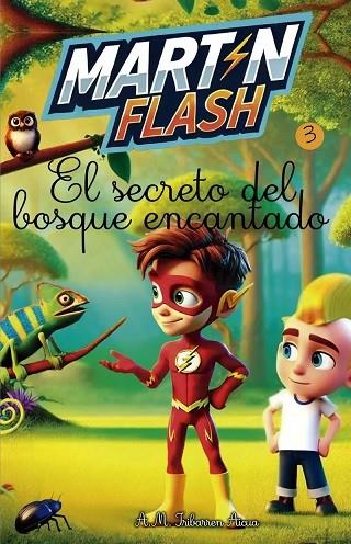 MARTÍNFLASH 03. EL SECRETO DEL BOSQUE ENCANTADO | 9791387539702 | IRIBARREN AICUA, A. M.