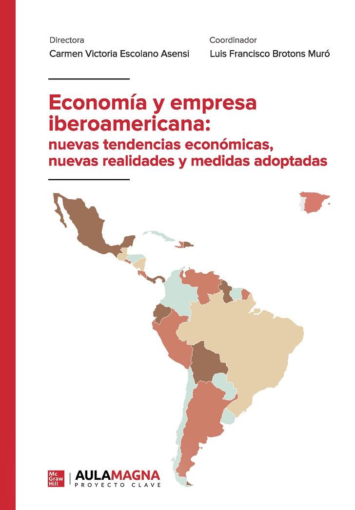 ECONOMÍA Y EMPRESA IBEROAMERICANA : NUEVAS TENDENCIAS ECONÓMICAS, NUEVAS REALIDADES Y MEDIDAS ADOPTADAS | 9788419544759 | ESCOLANO ASENSI, CARMEN VICTORIA / BROTONS MURÓ, LUIS FRANCISCO