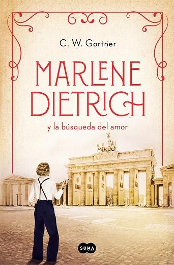 MARLENE DIETRICH Y LA BÚSQUEDA DEL AMOR (MUJERES QUE NOS INSPIRAN 3) | 9788491296171 | GORTNER, C. W.