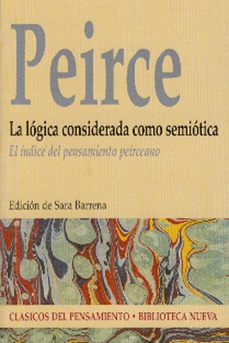LOGICA CONSIDERADA COMO SEMIOTICA, LA | 9788497425940 | PEIRCE, CHARLES S.