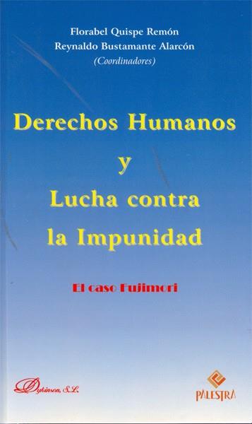 DERECHOS HUMANOS Y LUCHA CONTRA LA IMPUNIDAD. EL CASO FUJIMORI | 9788499822167 | QUISPE REMÓN, FLORABEL / BUSTAMANTE ALARCÓN, REYNALDO