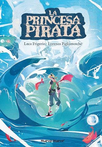 PRINCESA PIRATA, LA | 9788419148971 | FRIGERIO, LUCA / PIGLIAMOSCHE, LORENZA