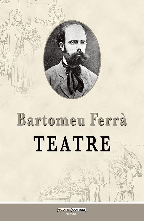 TEATRE DE BARTOMEU FERRÀ | 9788419956385 | FERRÀ I PERELLÓ, BARTOMEU