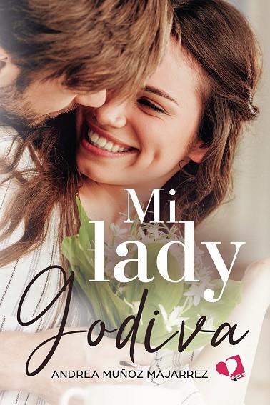 MI LADY GODIVA | 9788419941046 | MUÑOZ MAJARREZ, ANDREA