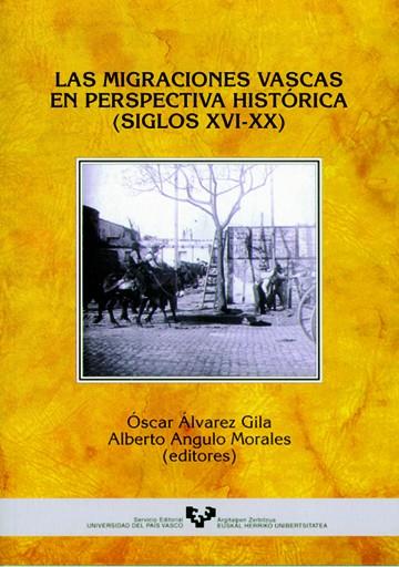 MIGRACIONES VASCAS EN PERSPECTIVA HISTÓRICA (SIGLOS XVI-XX), LAS | 9788483734476