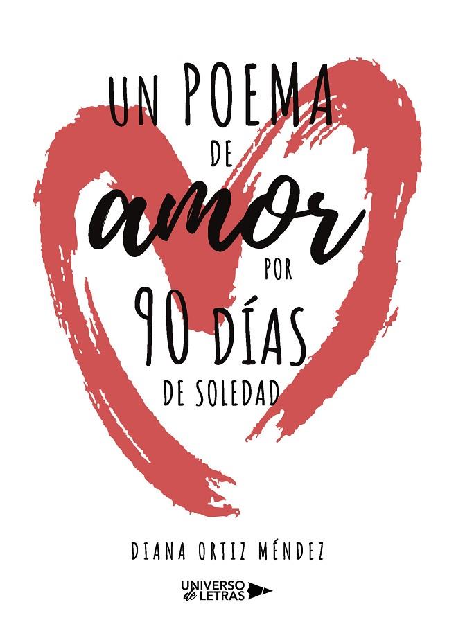 POEMA DE AMOR POR 90 DÍAS DE SOLEDAD, UN | 9788417926731 | ORTIZ MÉNDEZ, DIANA