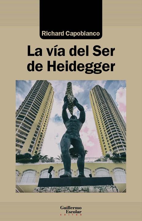 VÍA DEL SER DE HEIDEGGER, LA | 9788418093111 | CAPOBIANCO, RICHARD