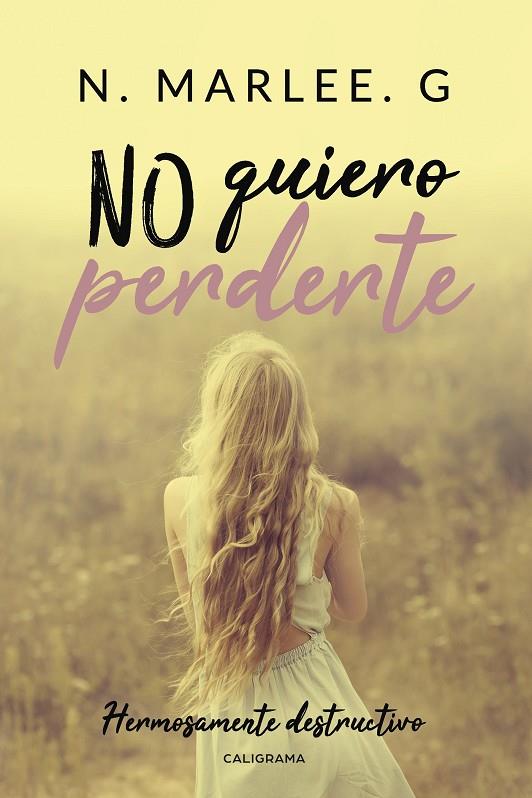 NO QUIERO PERDERTE | 9788417505165 | MARLEE G., N.