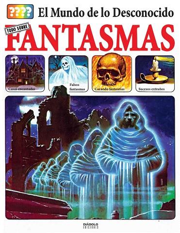 MUNDO DE LO DESCONOCIDO, EL. TODO SOBRE FANTASMAS | 9788418320682 | MAYNARD, CHRISTOPHER