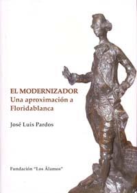 MODERNIZADOR, EL | 9788476847749 | PARDOS PÉREZ,JOSÉ LUIS