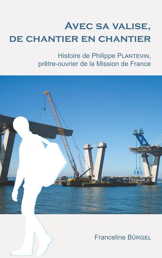 AVEC SA VALISE, DE CHANTIER EN CHANTIER | 9782322189403 | BURGEL, FRANCELINE