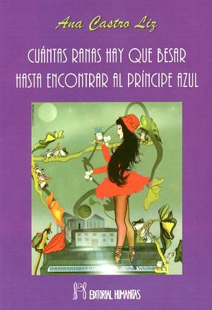 CUANTAS RANAS HAY QUE BESAR HASTA | 9788479104955 | CASTRO LIZ, ANA
