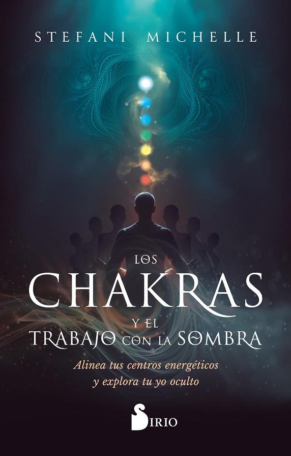 CHAKRAS Y EL TRABAJO CON LA SOMBRA, LOS | 9788410335882 | MICHELLE, STEFANI