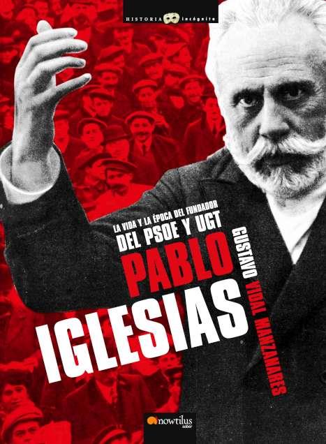 PABLO IGLESIAS | 9788497637299 | VIDAL MANZANARES, GUSTAVO