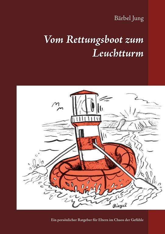 VOM RETTUNGSBOOT ZUM LEUCHTTURM | 9783750437340 | JUNG, BARBEL