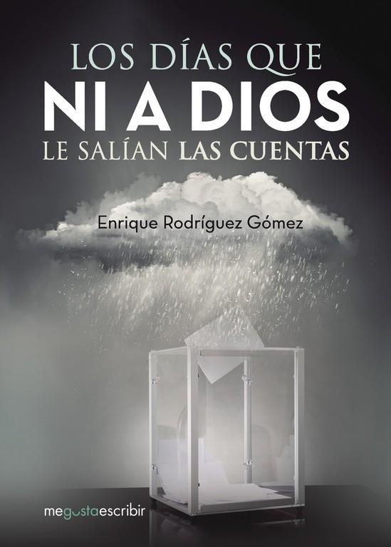 DÍAS QUE NI A DIOS LE SALÍAN LAS CUENTAS, LOS | 9788491128571 | RODRÍGUEZ GÓMEZ, ENRIQUE