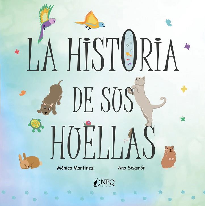HISTORIA DE SUS HUELLAS, LA | 9788418496790 | MARTINEZ, MONICA / SISAMON, ANA