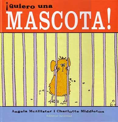 ¡QUIERO UNA MASCOTA! | 9788426135315 | MCALLISTER, ANGELA / MIDDLETON, CHARLOTTE