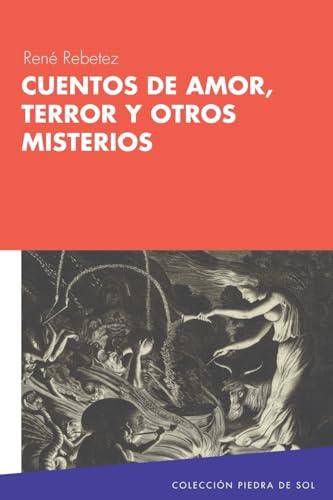 CUENTOS DE AMOR, TERROR Y OTROS MISTERIOS | 9789582004033 | REBETEZ, RENÉ