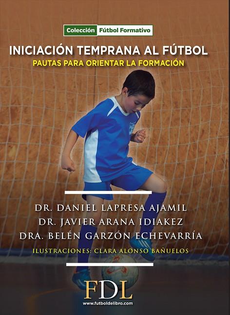 INICIACIÓN TEMPRANA AL FÚTBOL | 9788494524295 | LAPRESA, DANIEL / ARANDA, JAVIER / GARZÓN, BELÉN