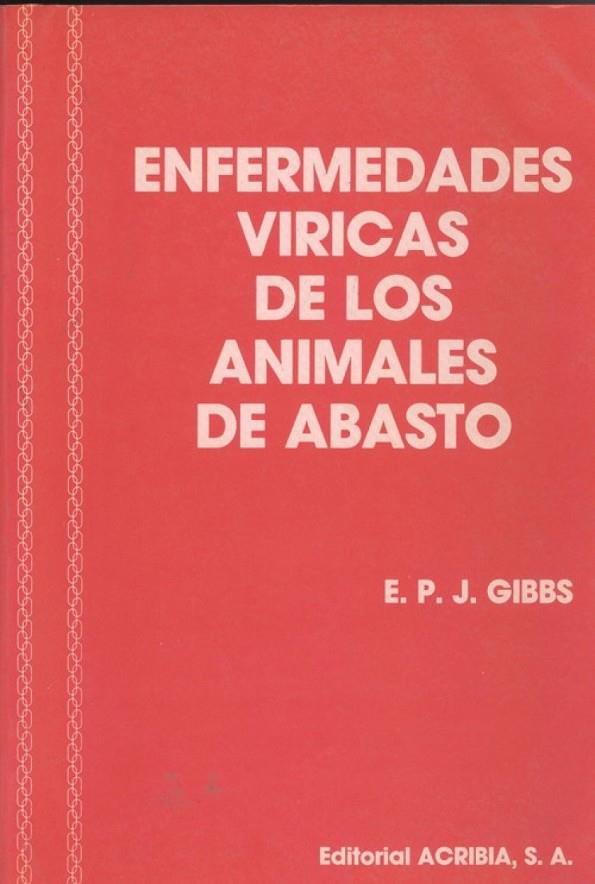 ENFERMEDADES VÍRICAS DE LOS ANIMALES DE ABASTO | 9788420006055 | GIBBS, E. P. J.
