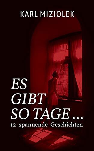 ES GIBT SO TAGE ... | 9783749480074 | MIZIOLEK, KARL
