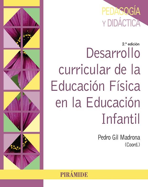 DESARROLLO CURRICULAR DE LA EDUCACIÓN FÍSICA EN LA EDUCACIÓN INFANTIL | 9788436848915 | GIL MADRONA, PEDRO