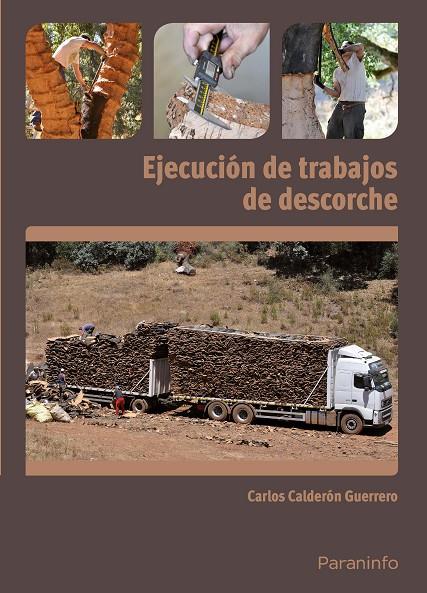 EJECUCIÓN DE TRABAJOS DE DESCORCHE | 9788428333733 | CALDERON GUERRERO, CARLOS