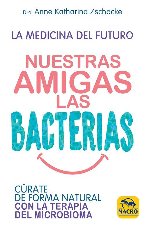 NUESTRAS AMIGAS LAS BACTERIAS | 9788417080334 | ZSCHOCKE, ANNE K.