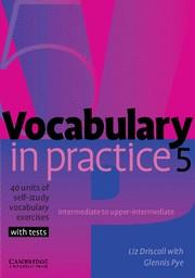 VOCABULARY IN PRACTICE 5 | 9780521601252 | DRISCOLL, LIZ / PYE, GLENNIS