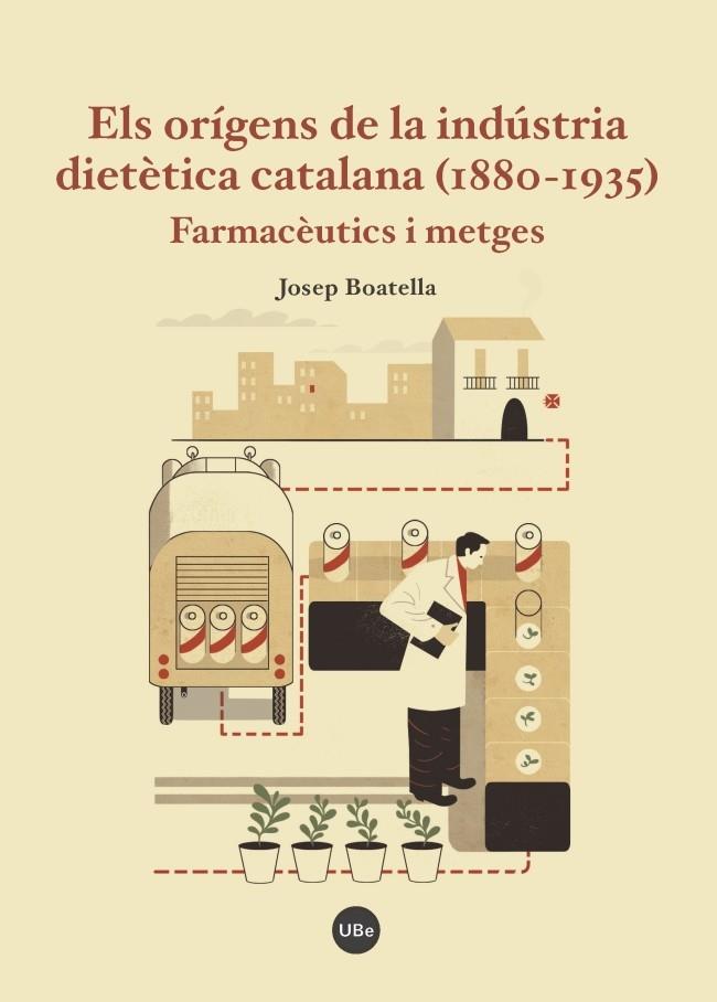 ORÍGENS DE LA INDÚSTRIA DIETÈTICA CATALANA (1880-1935) | 9788447540488 | BOATELLA RIERA , JOSEP