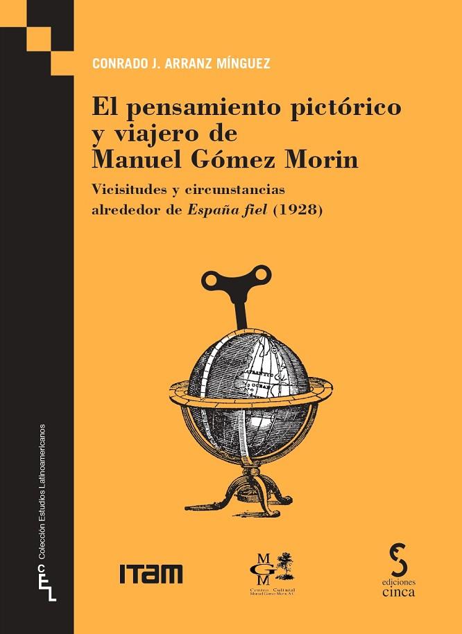 PENSAMIENTO PICTÓRICO Y VIAJERO DE MANUEL GÓMEZ MORIN, EL | 9788410167650 | J. ARRANZ MÍNGUEZ, CONRADO/GÓMEZ MORIN, MANUEL