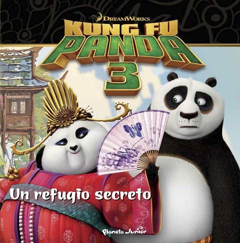 KUNG FU PANDA 3. UN REFUGIO SECRETO | 9788408150862 | DREAMWORKS