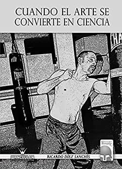 CUANDO EL ARTE SE CONVIERTE EN CIENCIA | 9788498237634 | DIEZ SANCHÍS, RICARDO