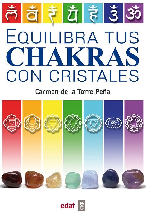 EQUILIBRA TUS CHAKRAS CON CRISTALES | 9788441437432 | DE LA TORRE PEÑA, CARMEN
