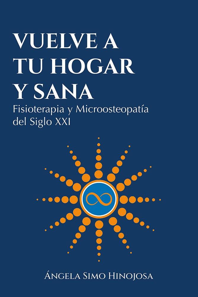 VUELVE A TU HOGAR Y SANA | 9788412467062 | SIMO HINOJOSA, ANGELA