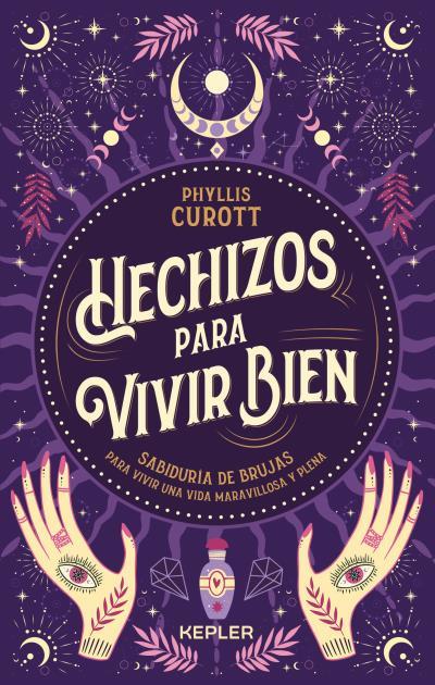 HECHIZOS PARA VIVIR BIEN | 9788416344864 | CUROTT, PHYLLIS