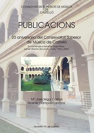 20 ANIVERSARI CONSERVATORI SUPERIOR DE MÚSICA DE CASTELLÓ | 9788417195281 | SEGUI COSME, MARIA JOSÉ / CAMPOS, VICENTE