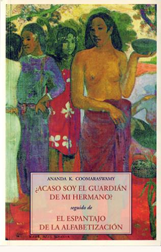 ACASO SOY EL GUARDIAN DE MI HERMANO? | 9788497164429 | COOMARASWAMY, ANANDA K.