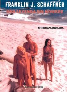 FRANKLIN J. SCHAFFNER. UNA LEYENDA SIN NOMBRE | 9788409846177 | AGUILERA, CHRISTIAN