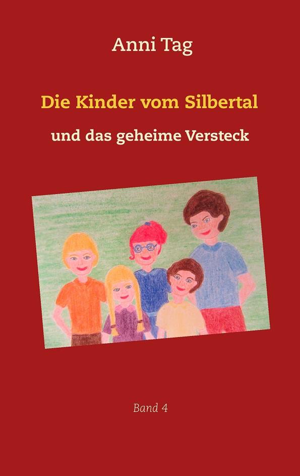 DIE KINDER VOM SILBERTAL UND DAS GEHEIME VERSTECK | 9783741261749 | TAG, ANNI