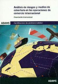 ANÁLISIS DE RIESGOS Y MEDIOS DE COBERTURA EN LAS OPERACIONES DE COMERCIO. UNIDAD FORMATIVA 1762 CERTIFICADO DE PROFESIONALIDAD DE GESTIÓN ADMINISTRATI | 9788490840443 | OBRA COLECTIVA