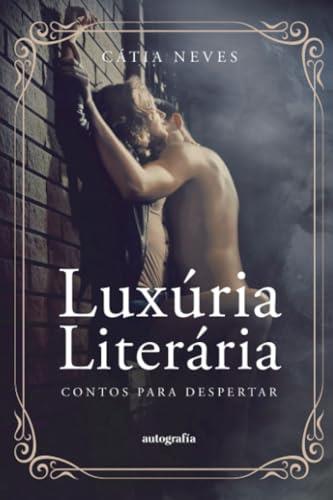 LUXÚRIA LITERÁRIA | 9788419796318 | NEVES, CÁTIA